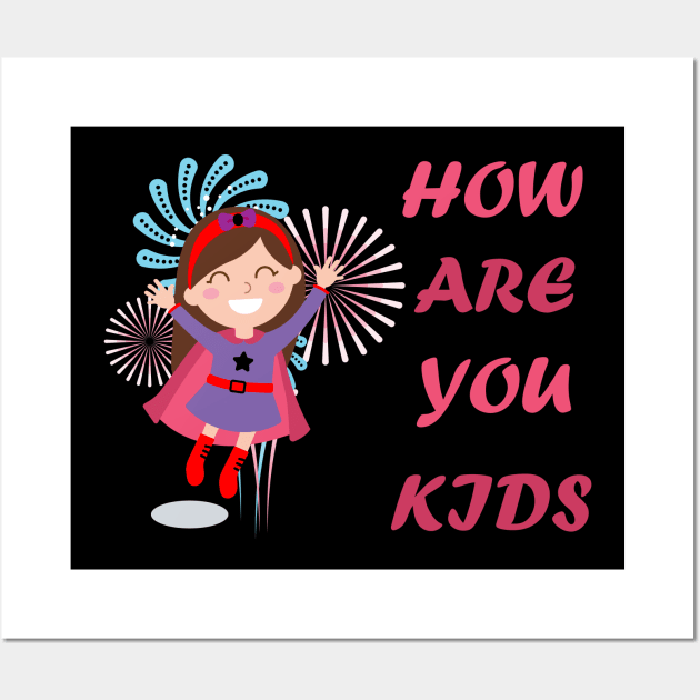 How are you kids Wall Art by aodcart